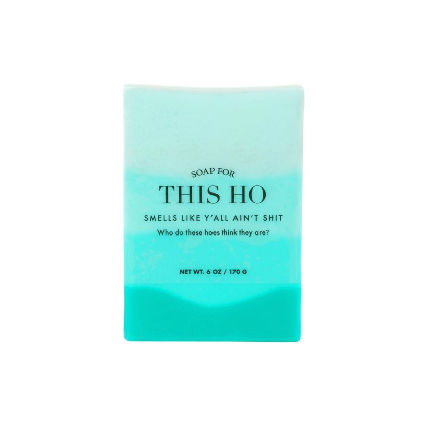 Soap for This Ho
