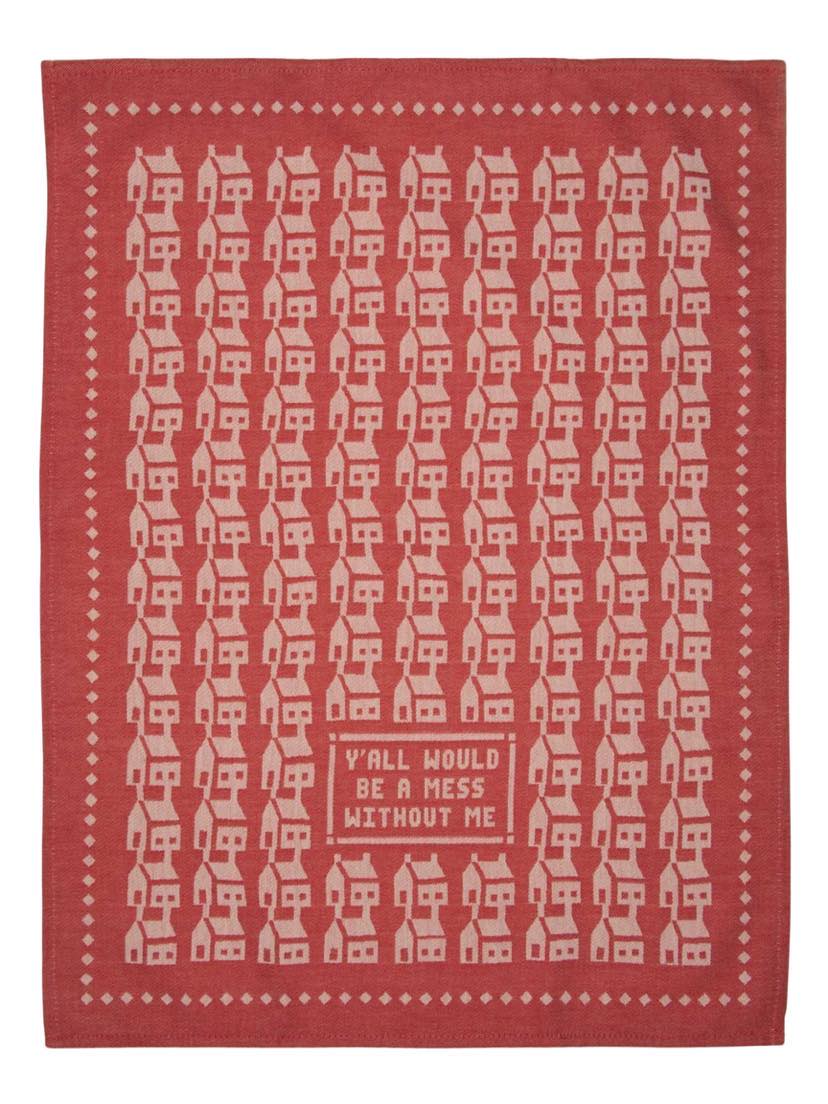 Y'all Would be a Mess Towel