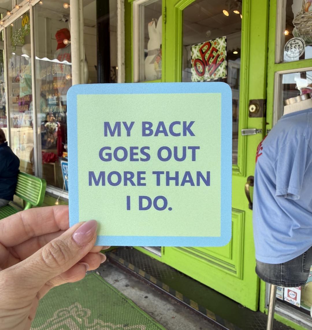 My Back Goes Out Funny Coaster