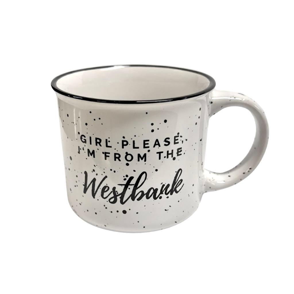 Girl, Please. I'm from the Westbank Mug