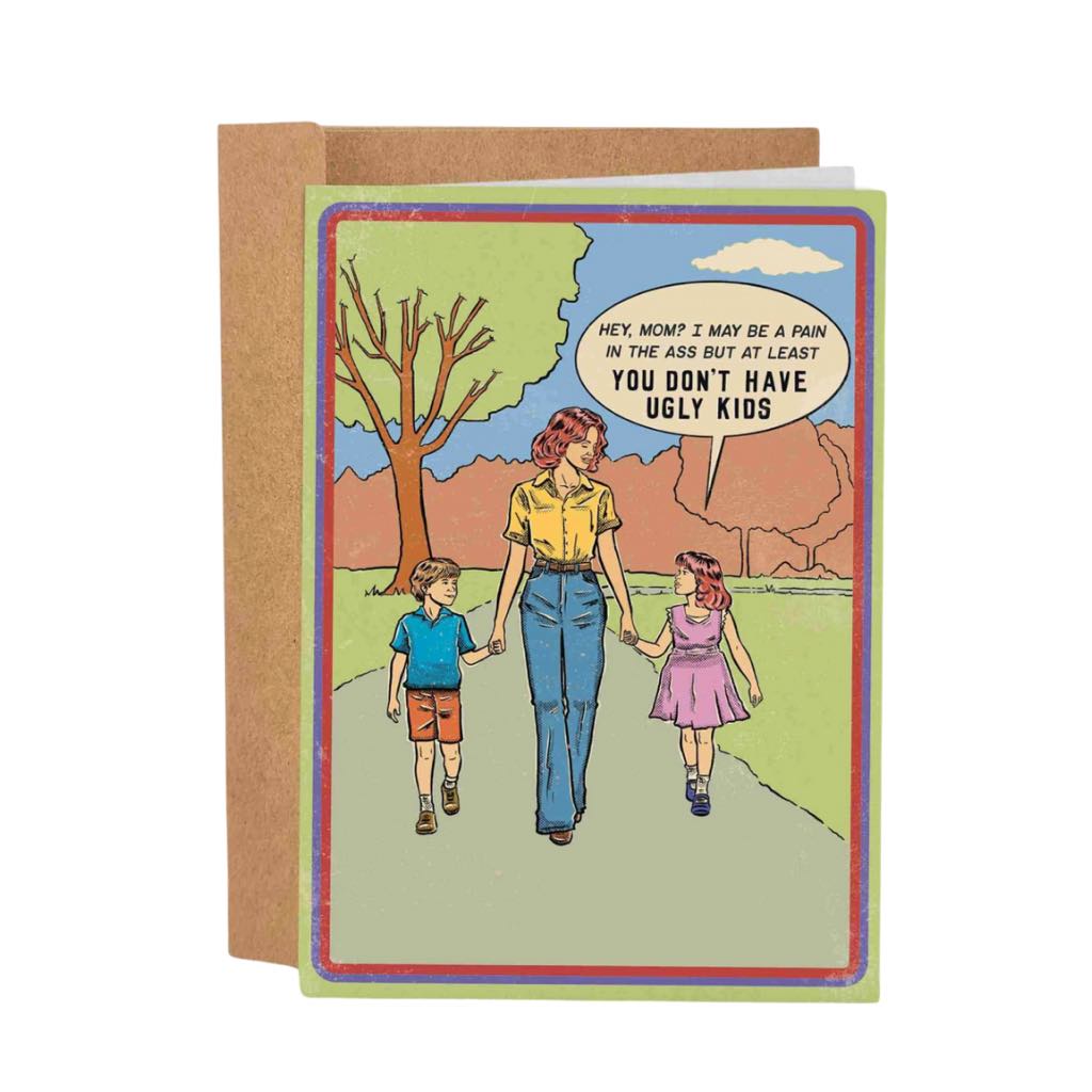 You Don't Have Ugly Kids Card