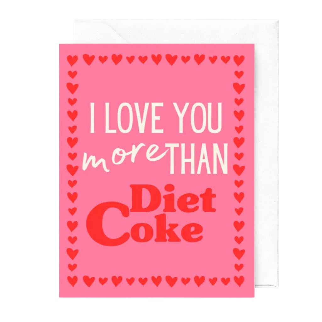 Love You More than Diet Coke Card