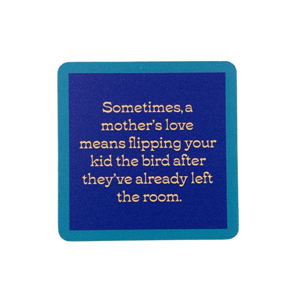 Mother's Love Funny Coaster