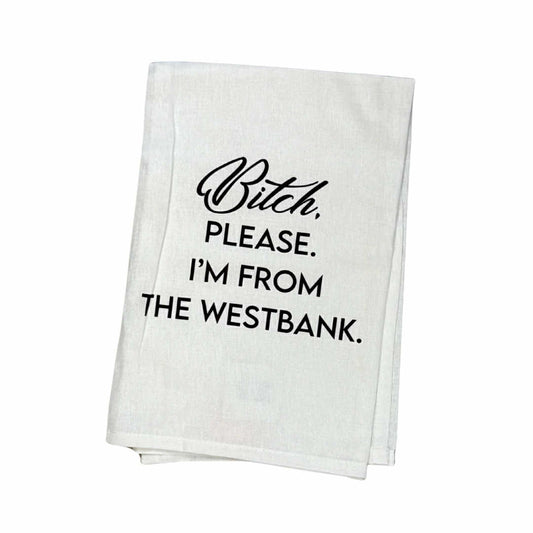 Bitch Please Westbank Towel