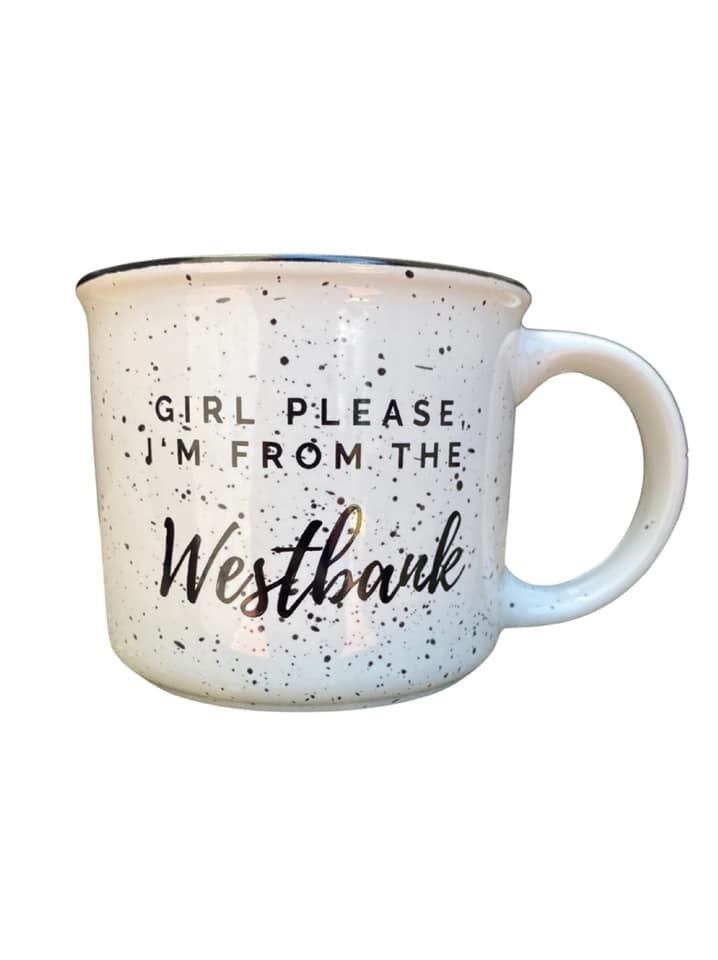 Girl, Please. I'm from the Westbank Mug