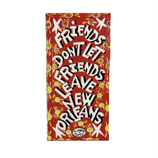 Friends Don't Let Friends Leave New Orleans Magnet