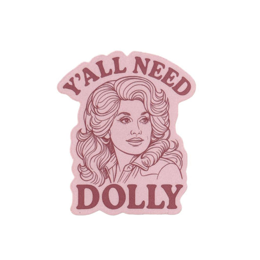 Y'all Need Dolly Sticker