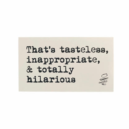 Tasteless & Hilarious Magnet