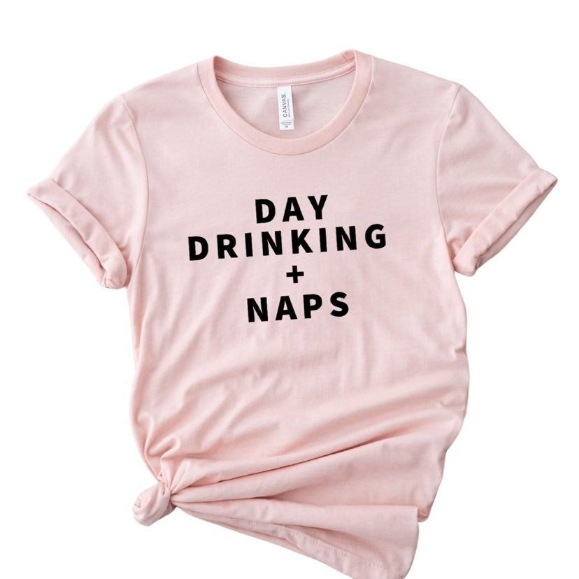 Day Drinking + Naps Tee