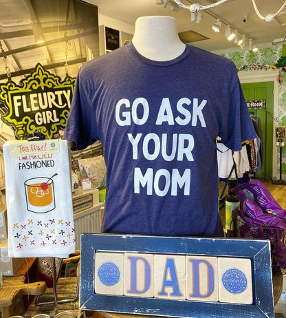 Go Ask Your Mom Tee