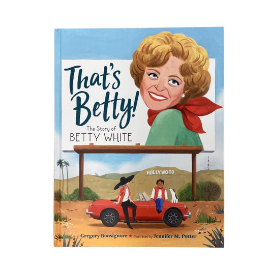 That's Betty! The Story of Betty White Book