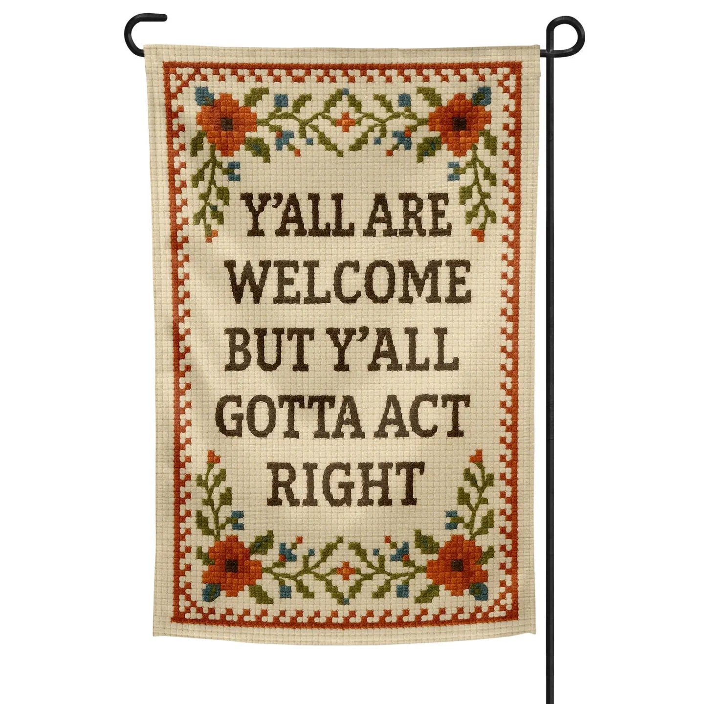 Y'all Gotta Act Right Garden Flag
