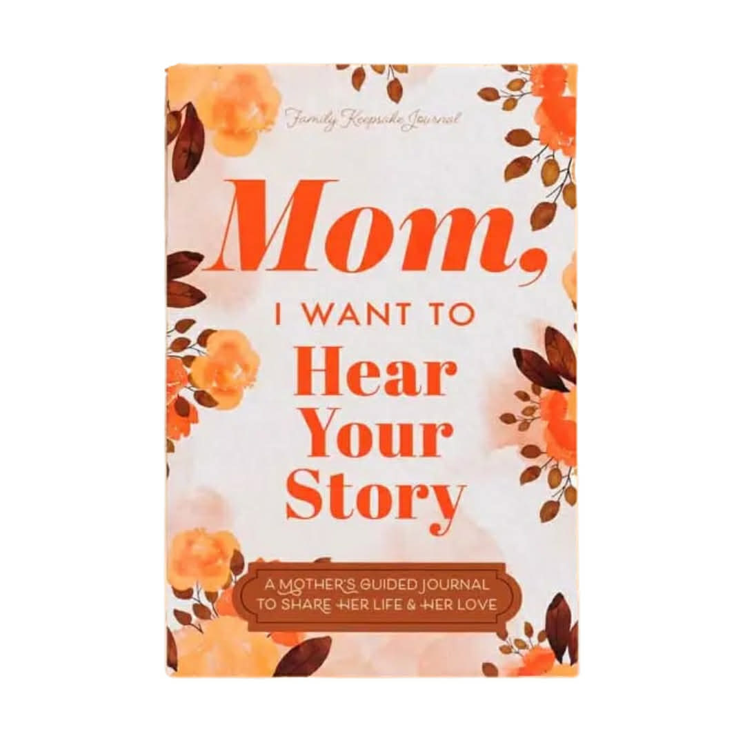 Mom, I Want to Hear Your Story