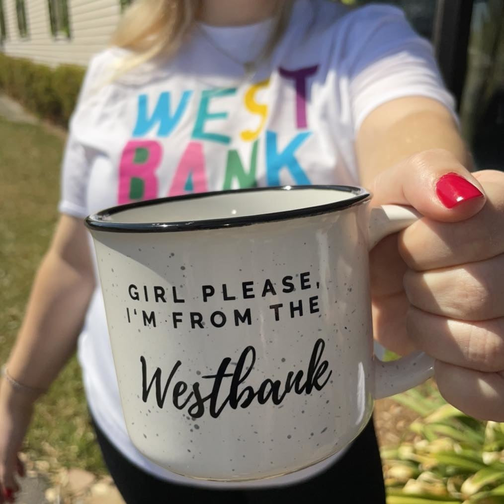 Girl, Please. I'm from the Westbank Mug