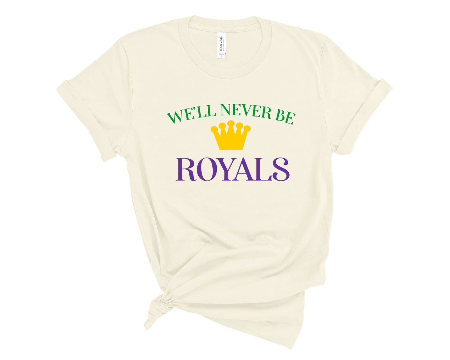 We'll Never Be Royals Tee