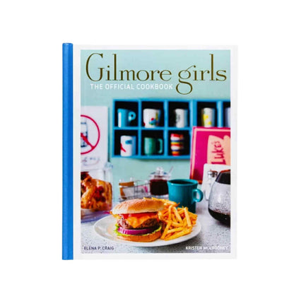 Gilmore Girls: The Official Cookbook
