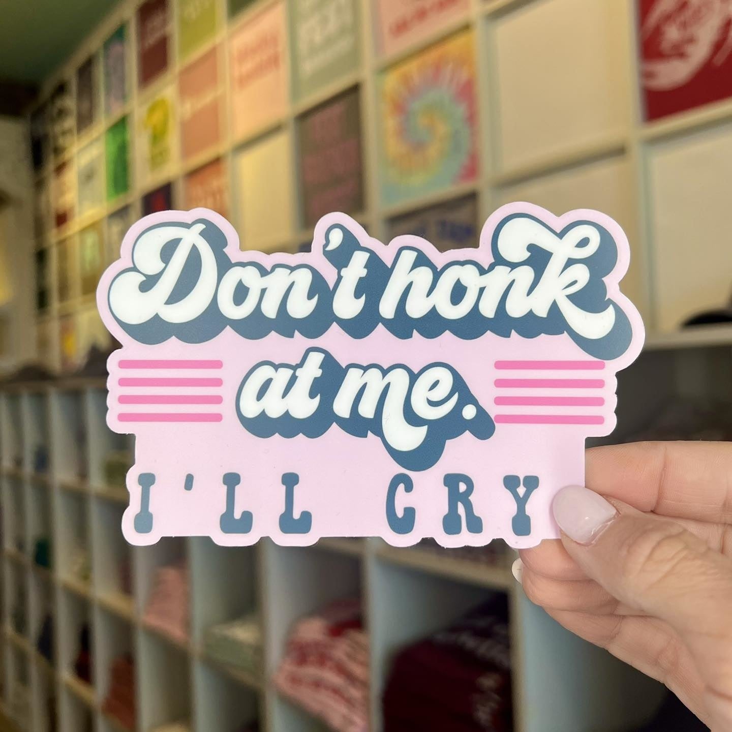 Don't Honk at me I'll Cry Sticker