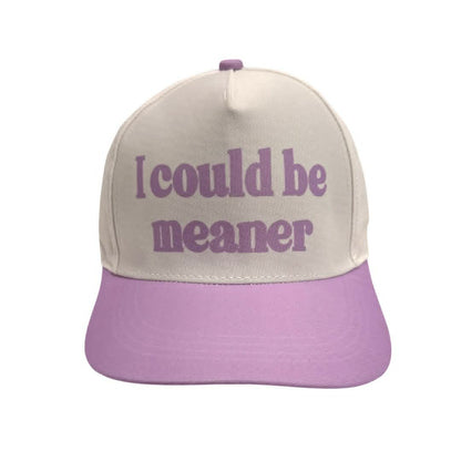 I Could be Meaner Baseball Hat
