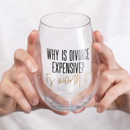 Divorce it's Worth It Wine Glass