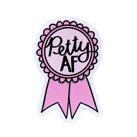 Petty AF Ribbon Sticker