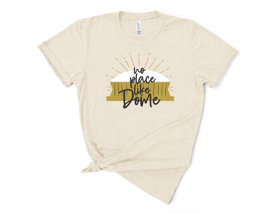 No Place Like Dome Tee