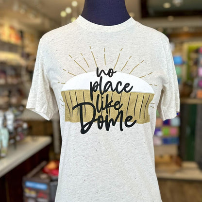 No Place Like Dome Tee