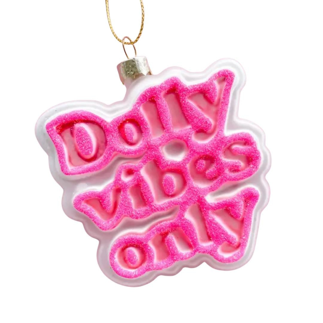 Dolly Vibes Only Ornament