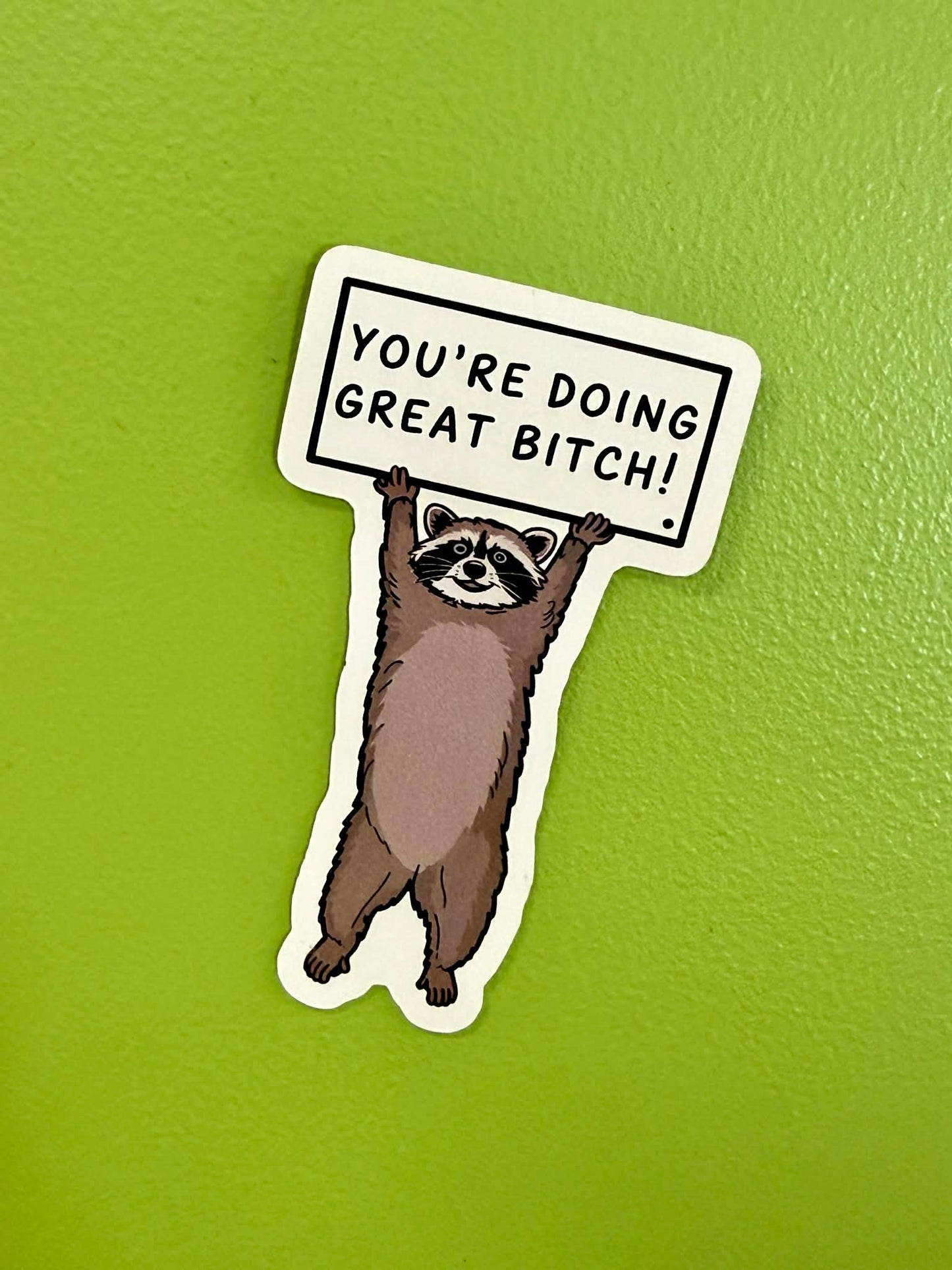 You're Doing Great Raccoon Sticker