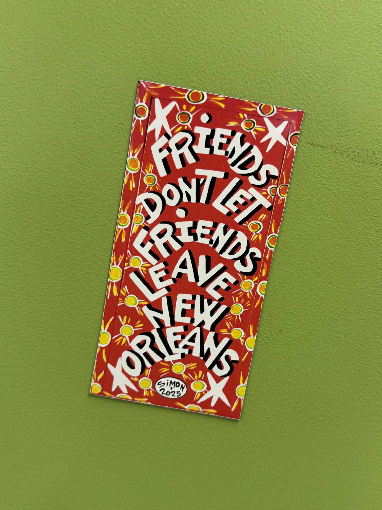 Friends Don't Let Friends Leave New Orleans Magnet