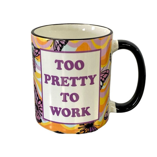 Too Pretty To Work Mug