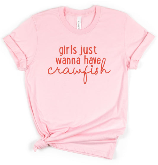 Girls Just Wanna Have Crawfish Tee