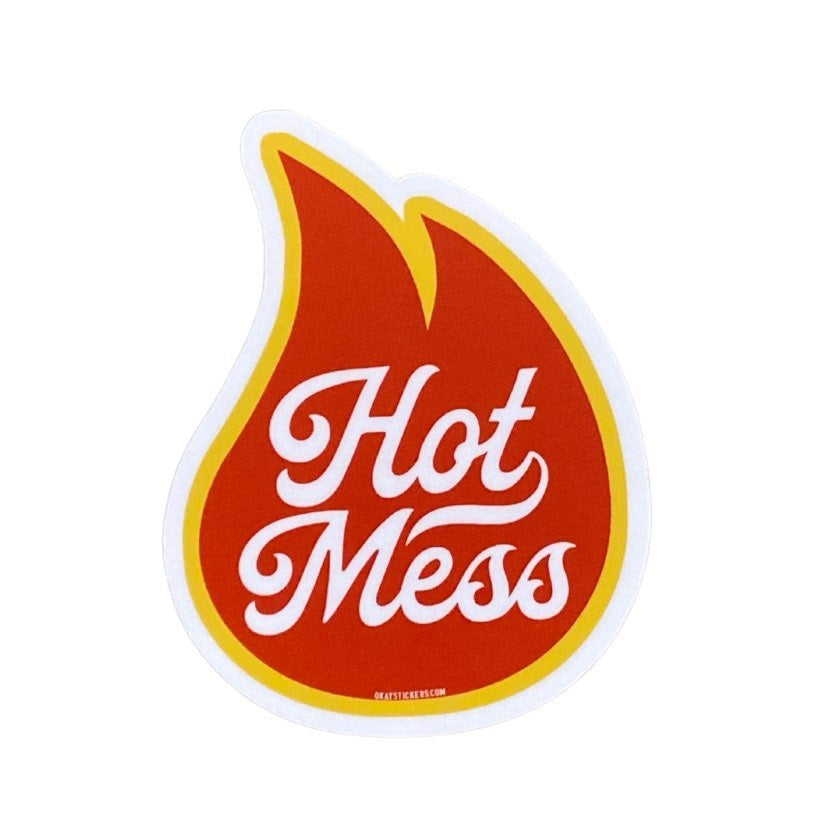Hot Mess Sticker – Fleurty Girl