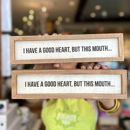 Good Heart But This Mouth Sign