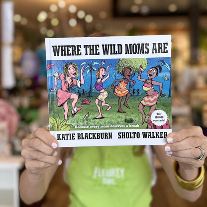 Where the Wild Moms Are Book