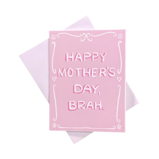 Happy Mother's Day Brah Card