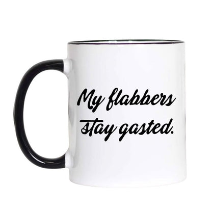 My Flabbers Stay Gasted Mug