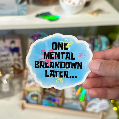 One Mental Breakdown Sticker