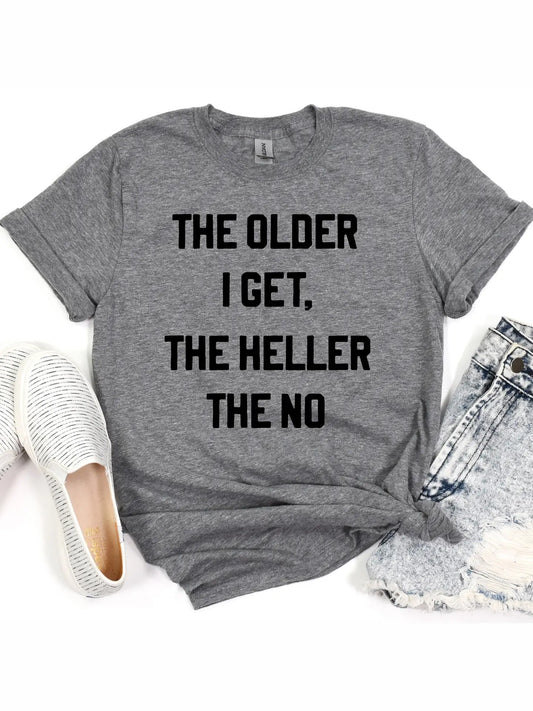 The Older I Get Tee