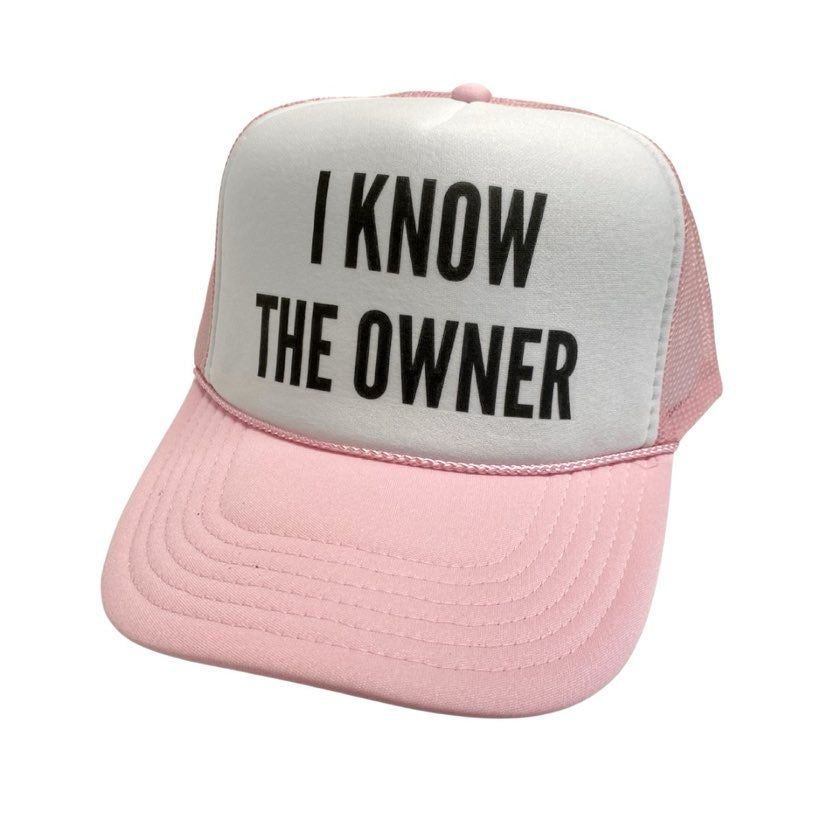 I Know the Owner Trucker Hat