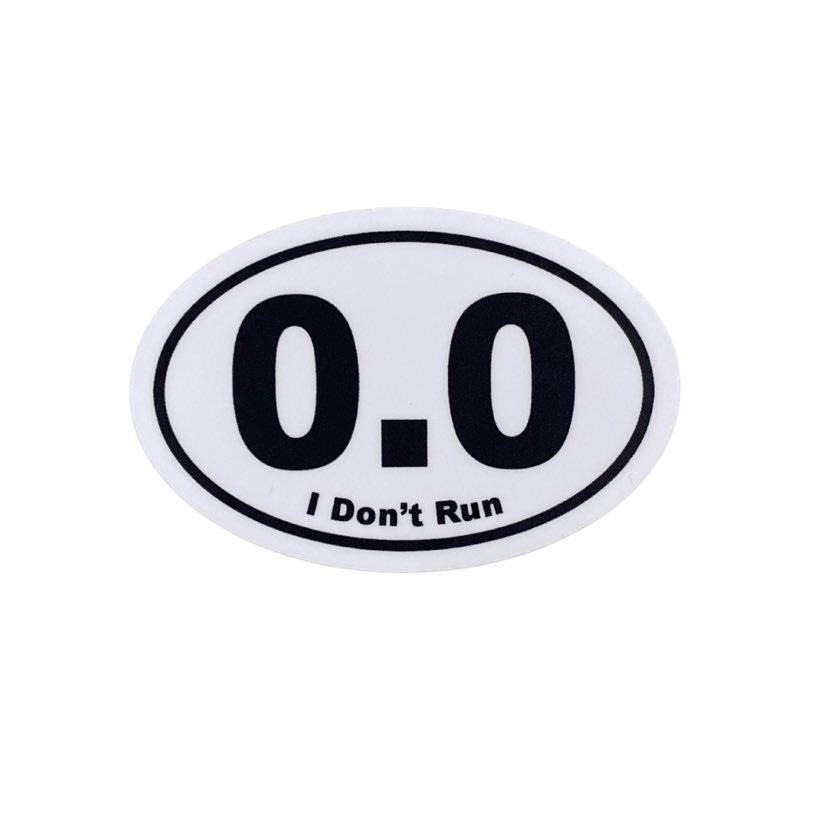 I Don't Run Sticker