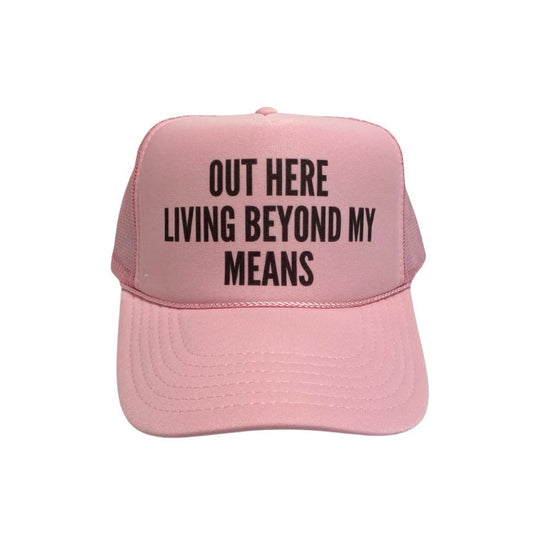 Beyond My Means Trucker Hat