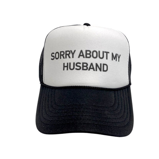 Sorry About my Husband Trucker Hat