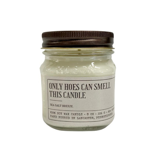 Only Hoes Can Smell This Candle