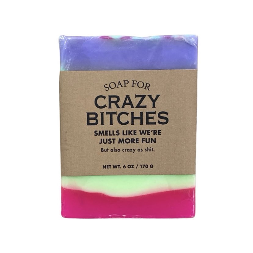 Soap for Crazy Bitches