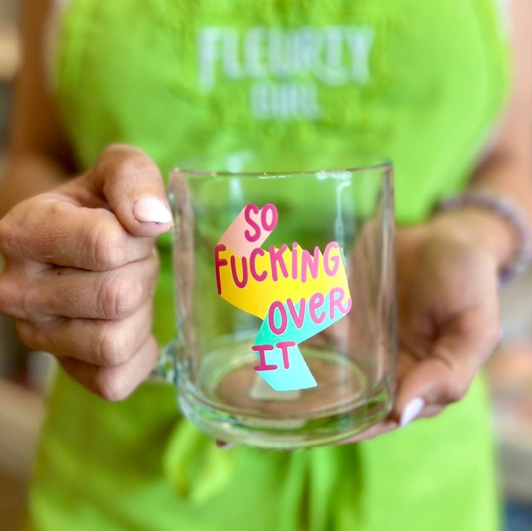 So Fucking Over It Glass Mug