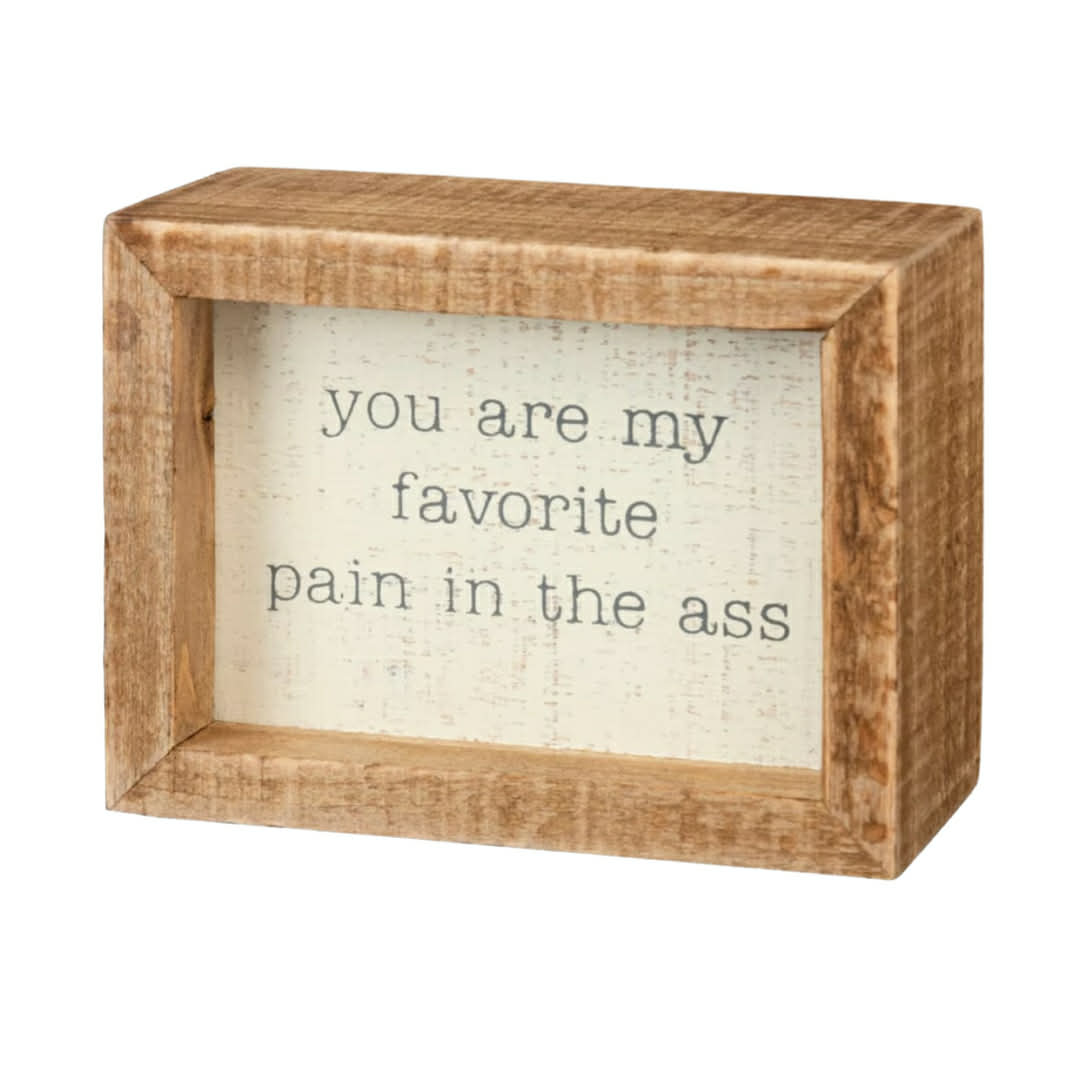 Favorite Pain in the Ass Sign