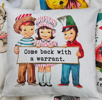 Come Back with a Warrant Pillow