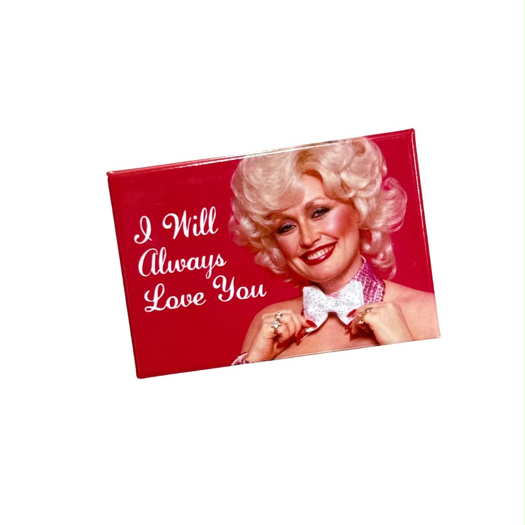 I Will Always Love You Magnet