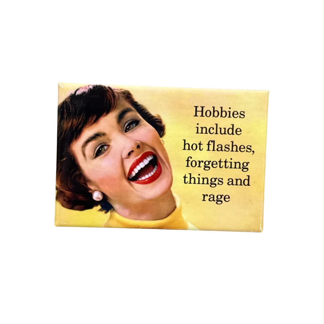 Hobbies Include Hot Flashes Magnet