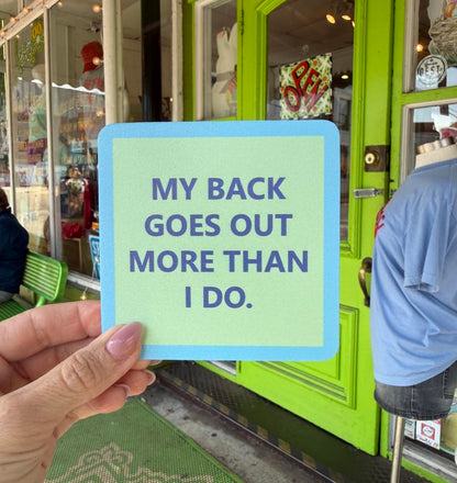 My Back Goes Out Funny Coaster